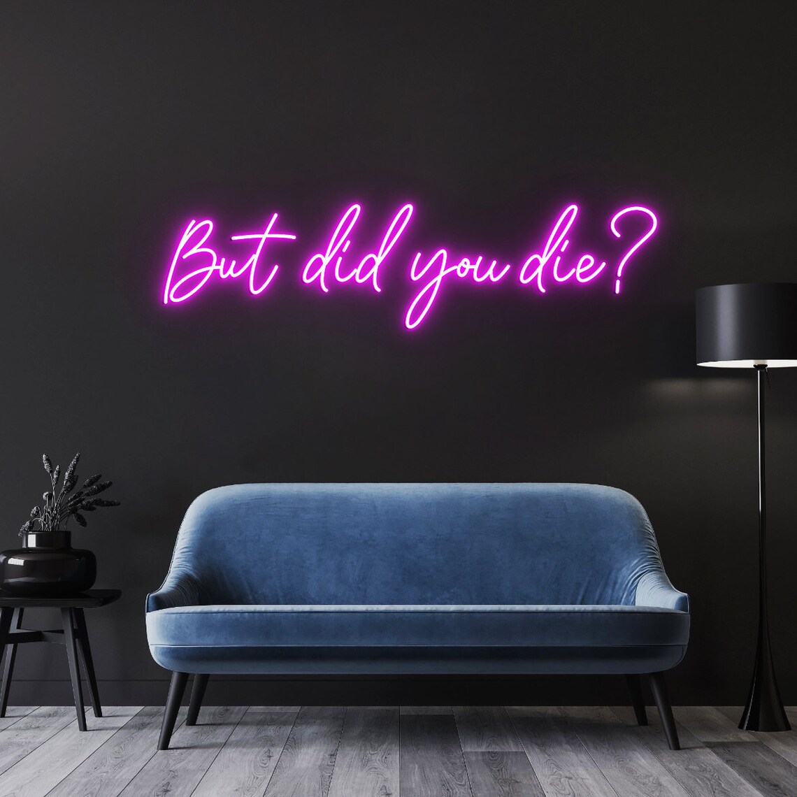 But did you die Neon Sign, Cus - огляд і ціна Outdoor Lighting Quotes
